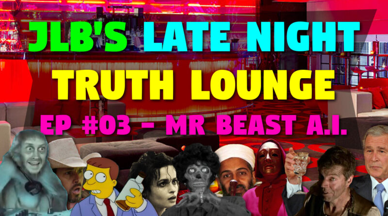 Late Night Truth Lounge | Ep #03 – Is Mr Beast an A.I. Character? (23 ...